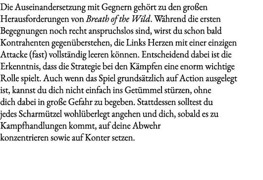 Die Auseinandersetzung mit Gegnern gehört zu den großen Herausforderungen von Breath of the Wild  Während die ersten    
