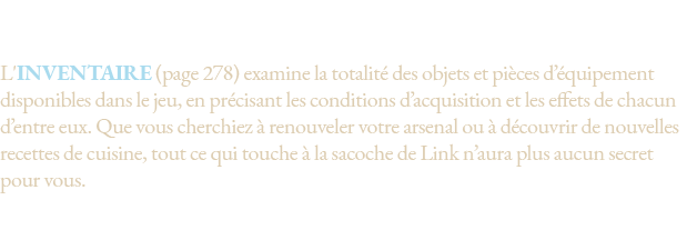 Questions relatives aux objets,L'Inventaire (page 278) examine la totalité des objets et pièces d équipement disponib   