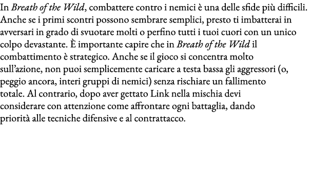 In Breath of the Wild, combattere contro i nemici è una delle sfide più difficili  Anche se i primi scontri possono s   